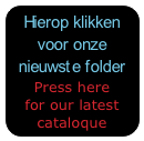 Hierop klikken
voor onze 
nieuwste folder
Press here 
for our latest cataloque